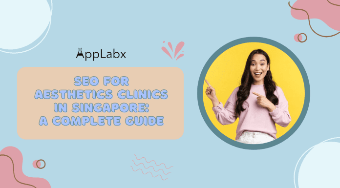 SEO For Aesthetics Clinics In Singapore: A Complete Guide SEO For Aesthetics Clinics In Singapore: A Complete Guide