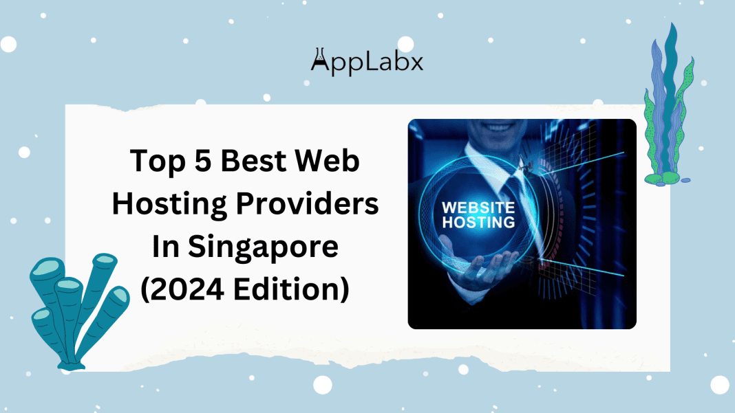 Top 5 Best Web Hosting Providers In Singapore (2024 Edition)