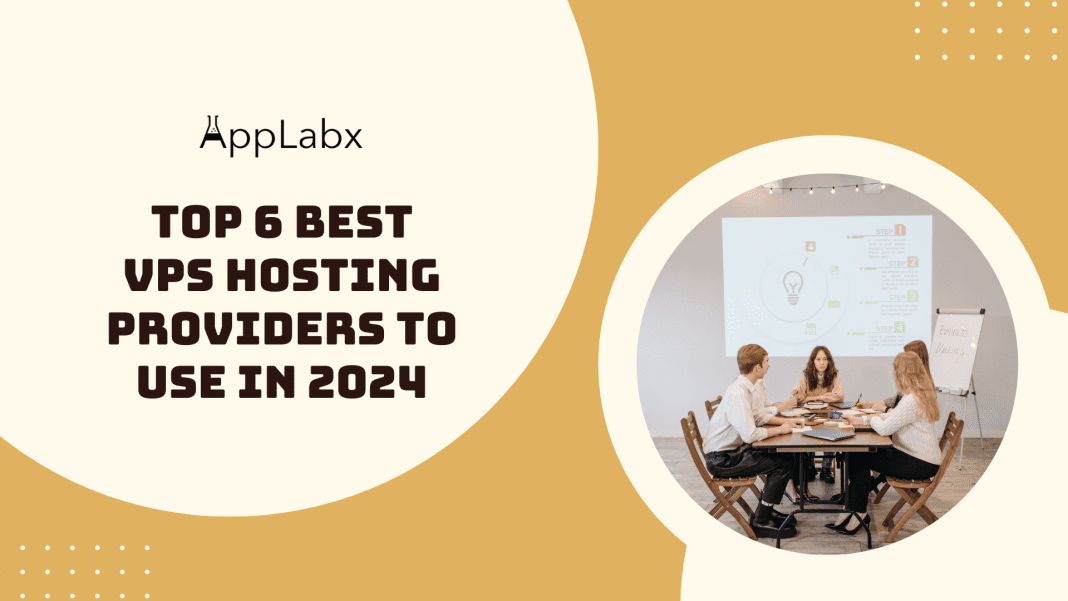 Top 6 Best VPS Hosting Providers To Use In 2024