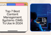 Top 7 Best Content Management Systems (CMS) To Use In 2024 Top 7 Best Content Management Systems (CMS) To Use In 2024