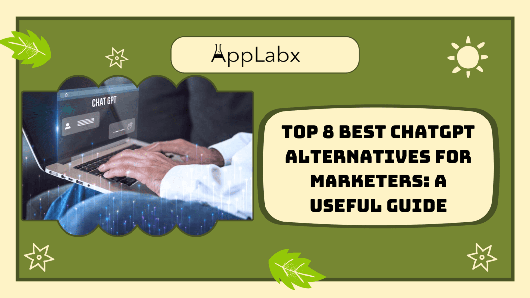 Top 8 Best ChatGPT Alternatives for Marketers: A Useful Guide