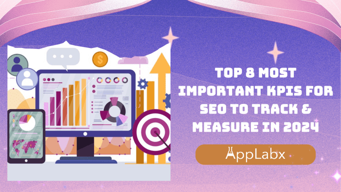 Top 8 Most Important KPIs for SEO to Track & Measure in 2024