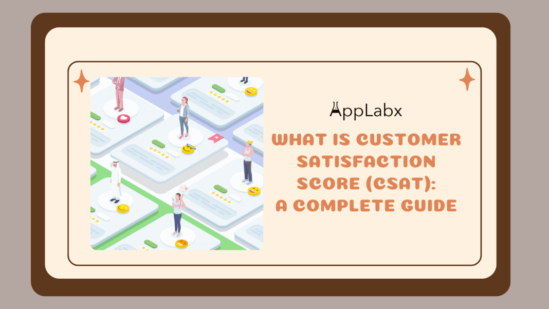 What Is Customer Satisfaction Score (CSAT): A Complete Guide