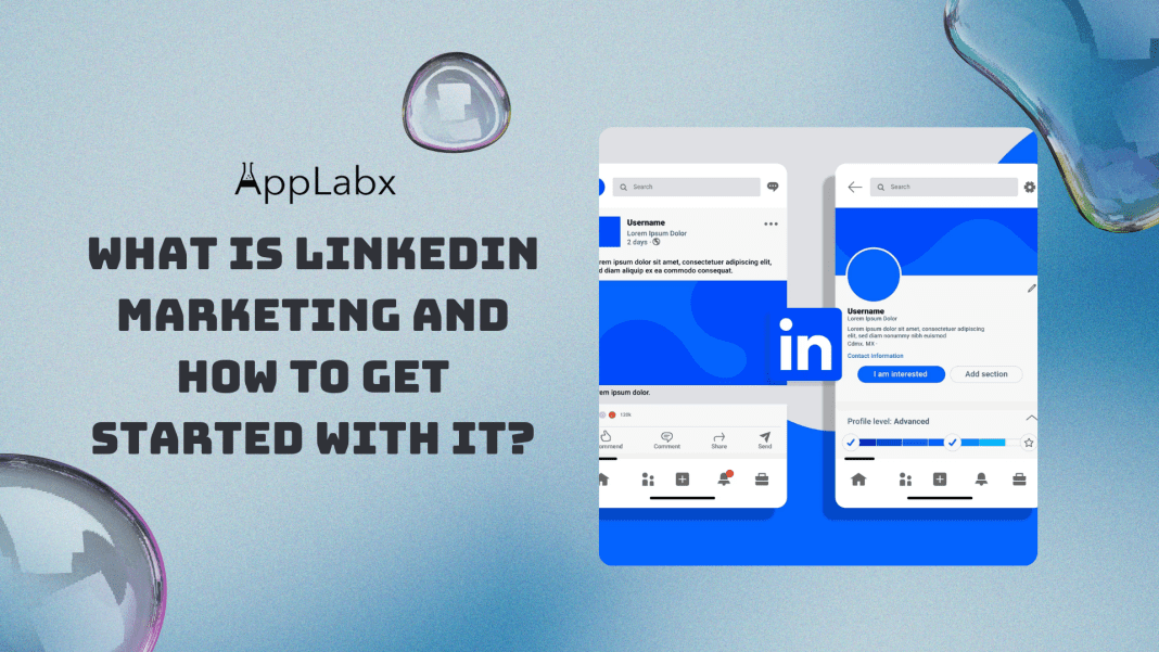 What Is LinkedIn Marketing and How to Get Started With It?