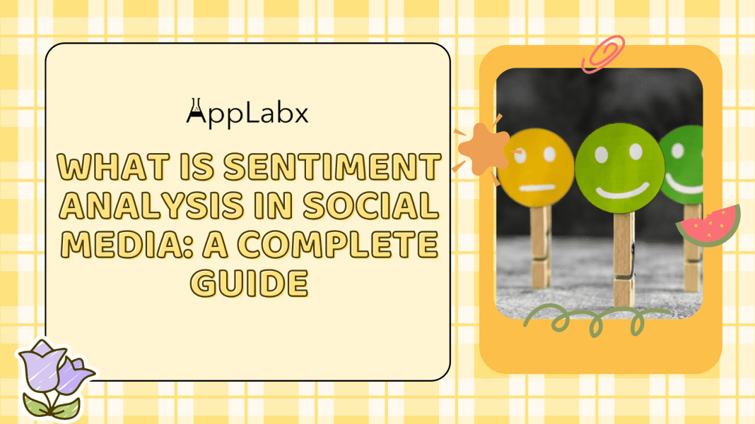 What Is Sentiment Analysis In Social Media: A Complete Guide