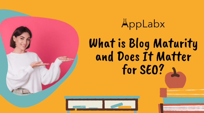What is Blog Maturity and Does It Matter for SEO? What is Blog Maturity and Does It Matter for SEO?