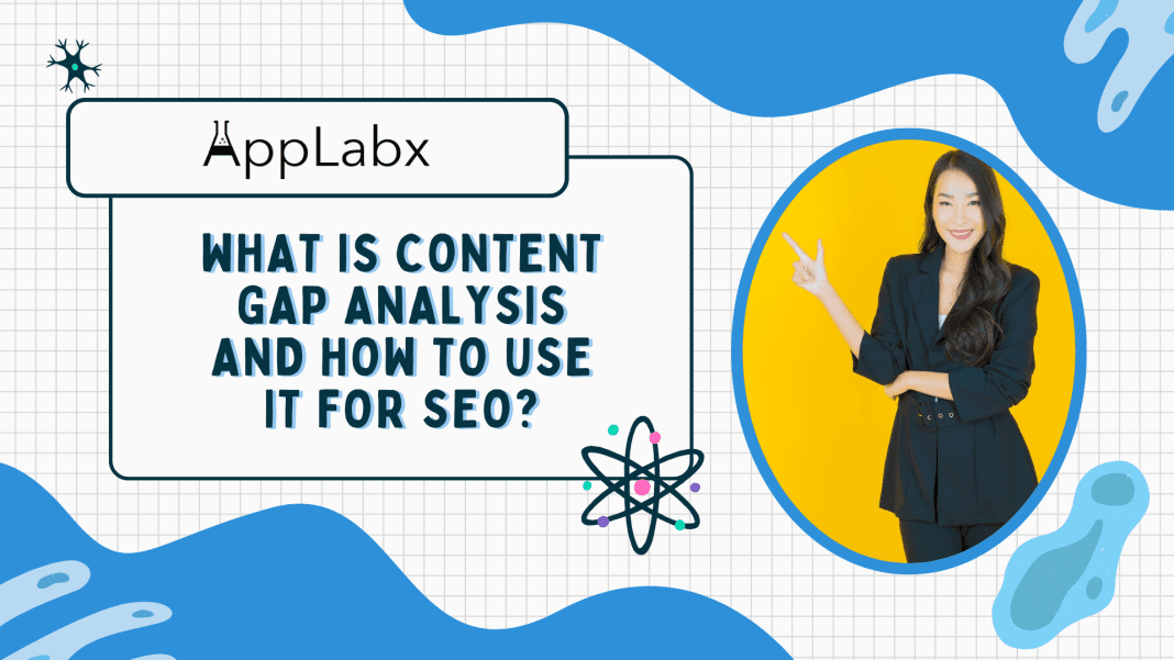 What is Content Gap Analysis and How to Use It for SEO?
