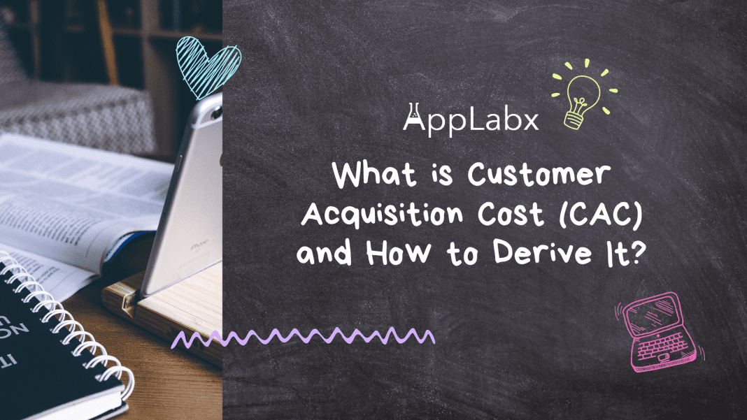 What is Customer Acquisition Cost (CAC) and How to Derive It?