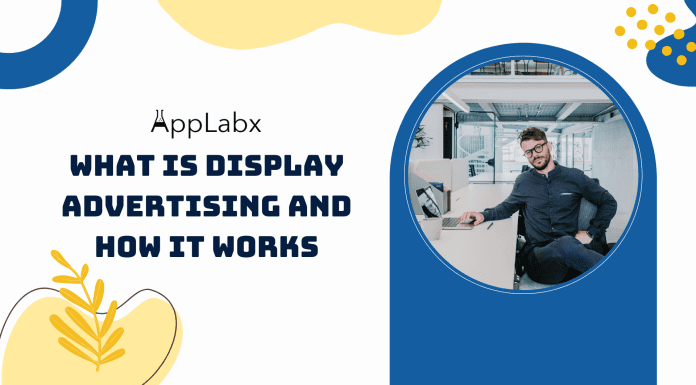 What is Display Advertising and How it Works What is Display Advertising and How it Works
