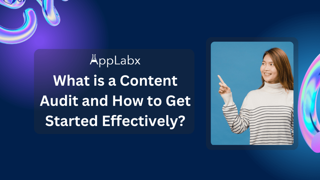 What is a Content Audit and How to Get Started Effectively?