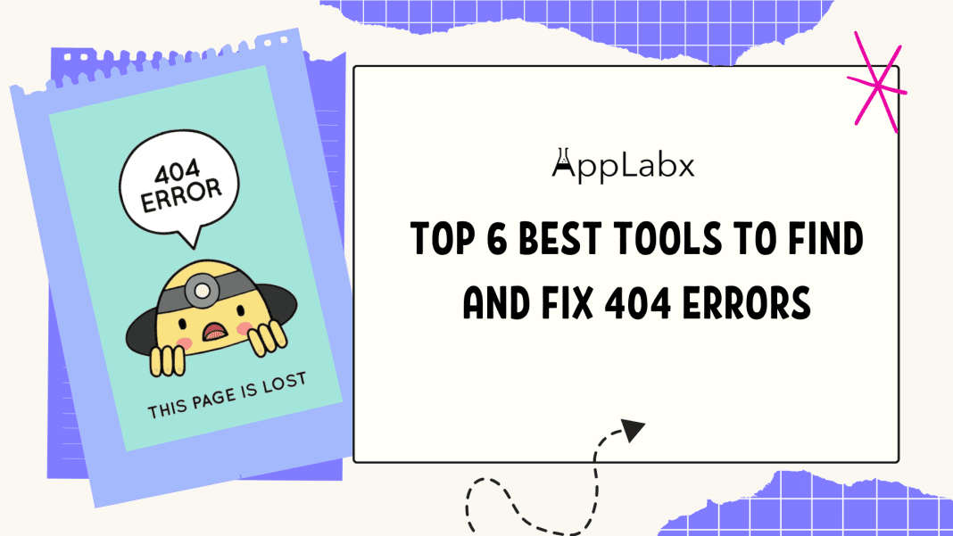 Top 6 Best Tools to Find and Fix 404 Errors
