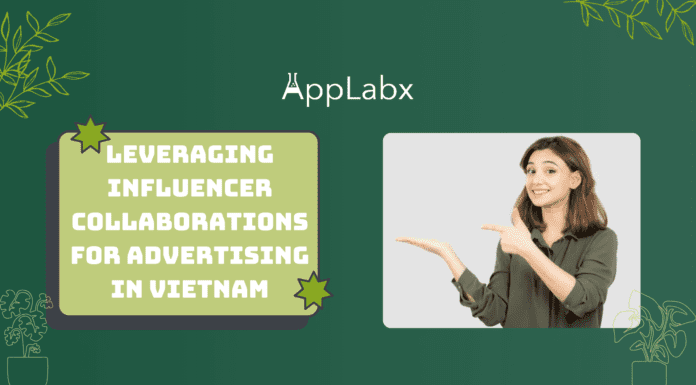Leveraging Influencer Collaborations for Advertising in Vietnam Leveraging Influencer Collaborations for Advertising in Vietnam