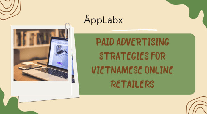 Paid Advertising Strategies for Vietnamese Online Retailers Paid Advertising Strategies for Vietnamese Online Retailers