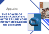 The Power of Personalization: How to Tailor Your Content Messaging on LinkedIn The Power of Personalization: How to Tailor Your Content Messaging on LinkedIn