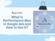 What is Performance Max in Google Ads and How to Use It? What is Performance Max in Google Ads and How to Use It?