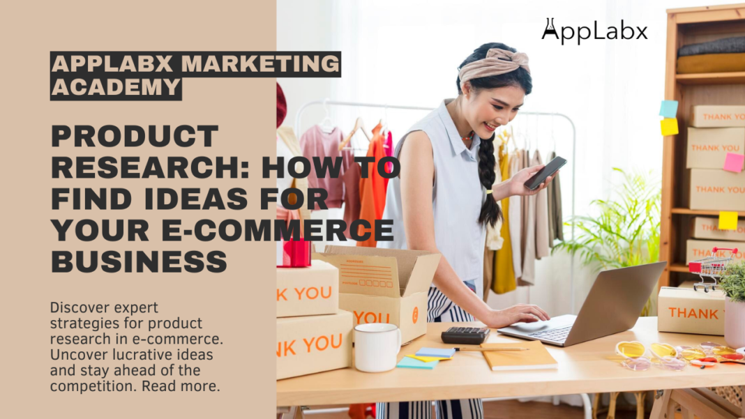 Product Research: How To Find Ideas For Your E-Commerce Business