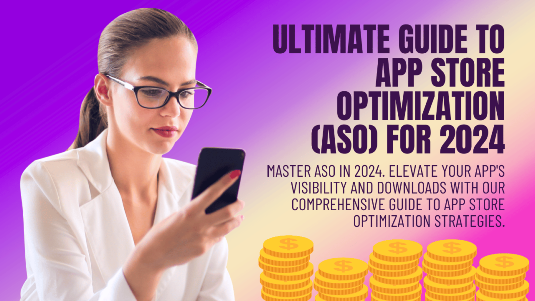 Ultimate Guide to App Store Optimization (ASO) for 2024