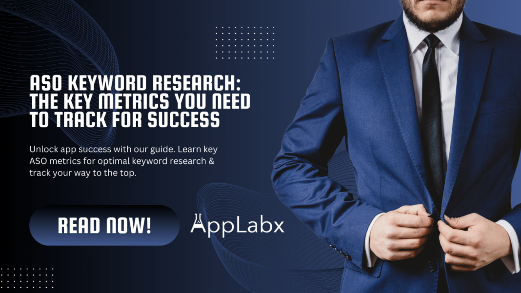 ASO Keyword Research: The Key Metrics You Need to Track for Success