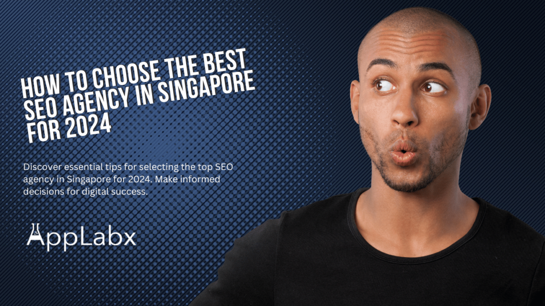 How to Choose the Best SEO Agency in Singapore for 2024