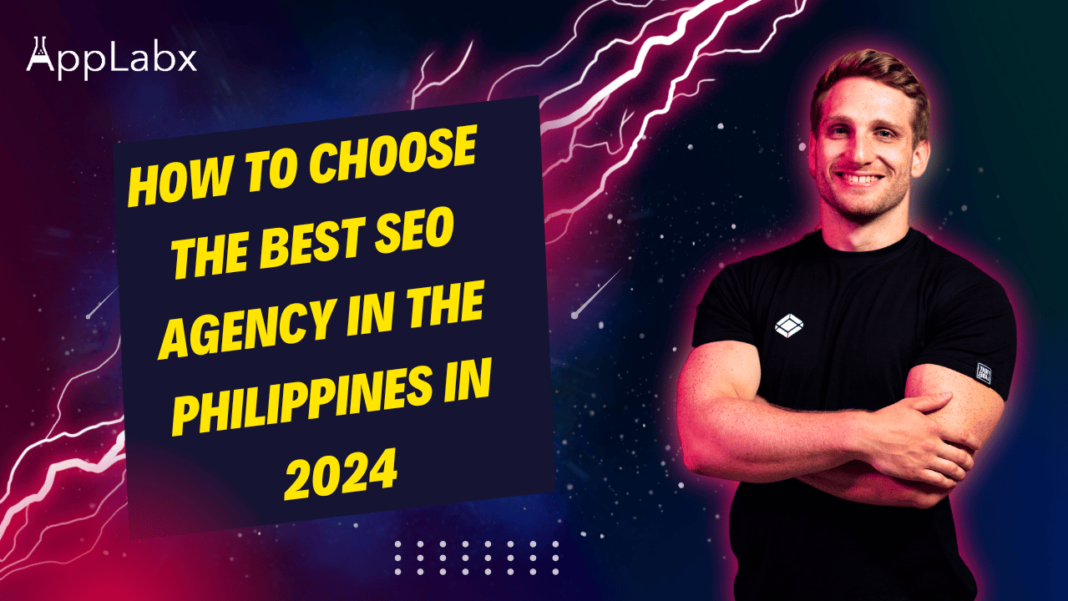 How to Choose the Best SEO Agency in the Philippines in 2024