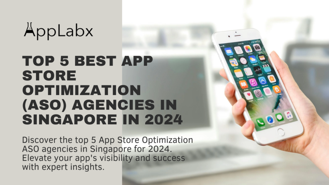 Top 5 Best App Store Optimization (ASO) Agencies in Singapore in 2024
