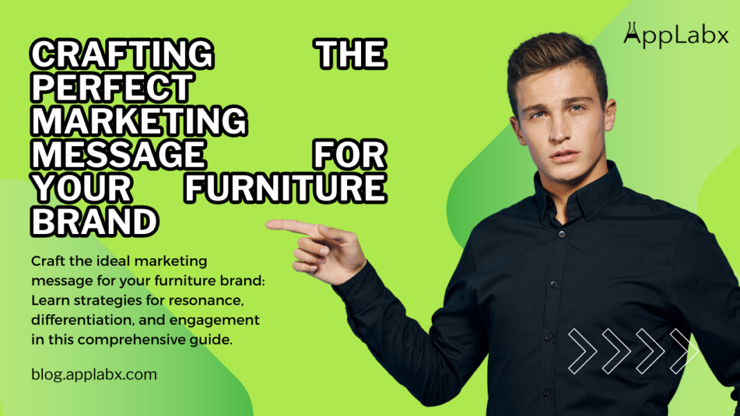 Crafting the Perfect Marketing Message for Your Furniture Brand