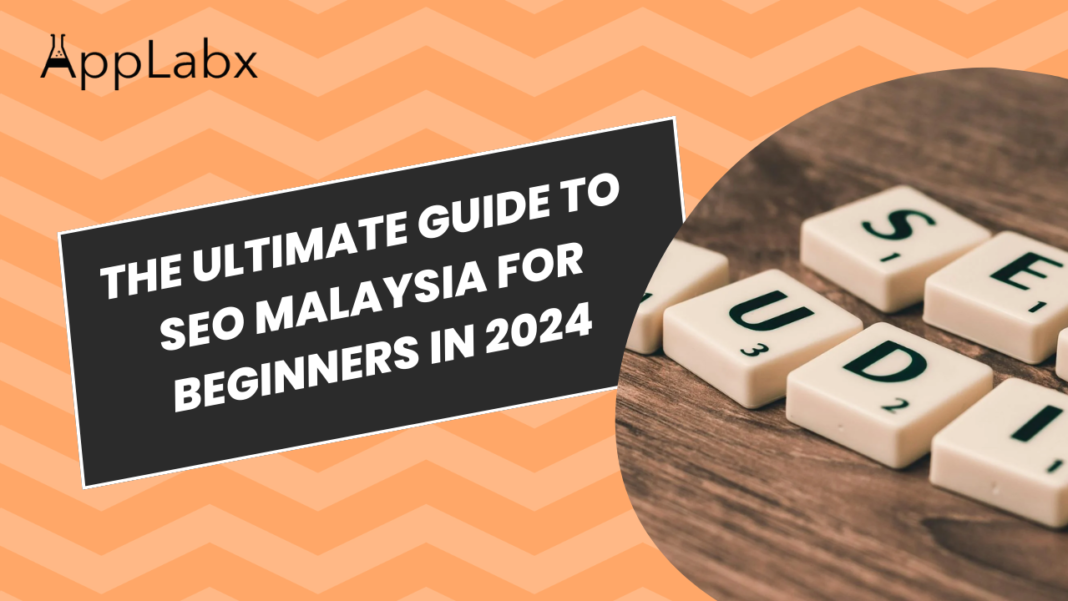 The Ultimate Guide to SEO Malaysia for Beginners in 2024