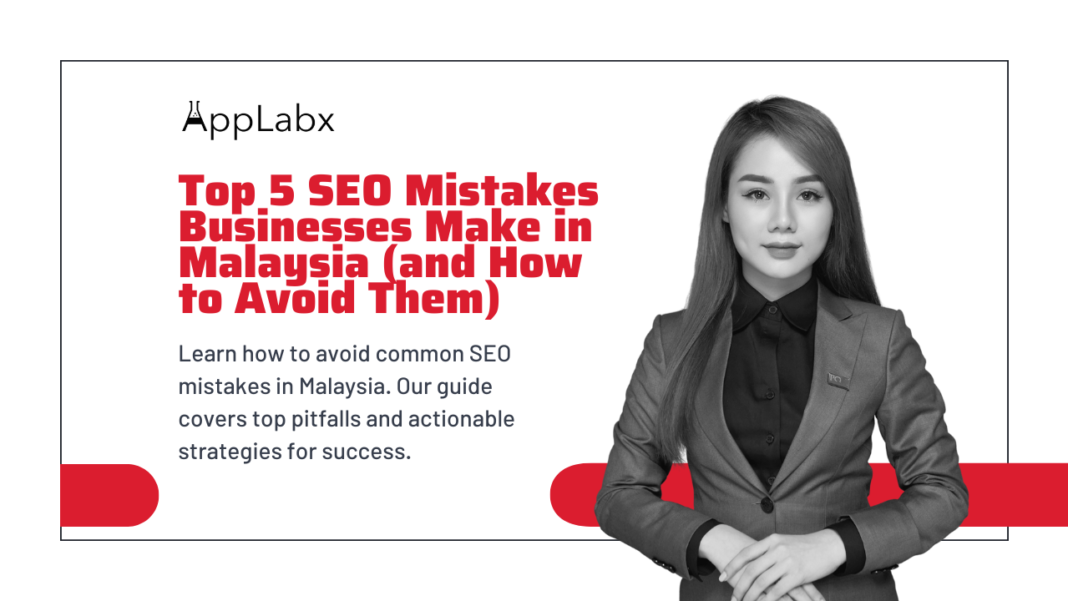 Top 5 SEO Mistakes Businesses Make in Malaysia (and How to Avoid Them)