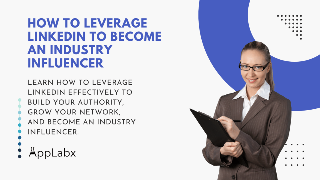 How to Leverage LinkedIn to Become an Industry Influencer