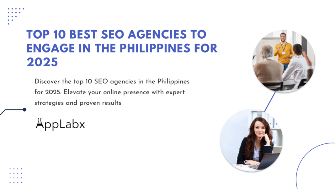 Top 10 Best SEO Agencies to Engage in the Philippines for 2025