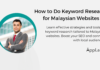 How to Do Keyword Research for Malaysian Websites How to Do Keyword Research for Malaysian Websites