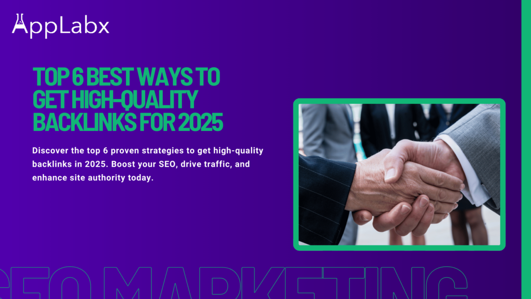 Top 6 Best Ways to Get High-Quality Backlinks for 2025