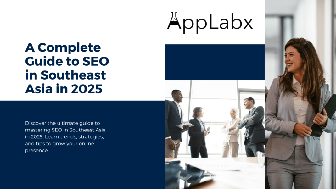 A Complete Guide to SEO in Southeast Asia in 2025