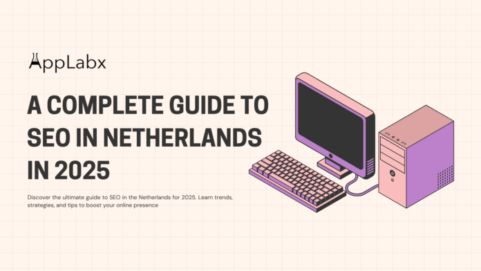 A Complete Guide to SEO in Netherlands in 2025