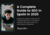 A Complete Guide to SEO in Spain in 2025 A Complete Guide to SEO in Spain in 2025