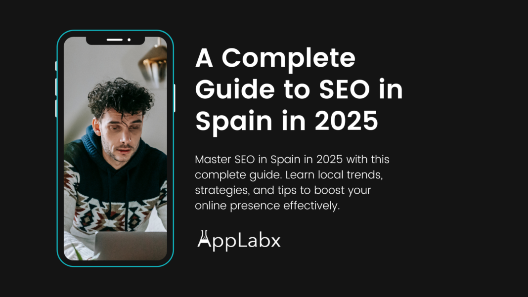 A Complete Guide to SEO in Spain in 2025