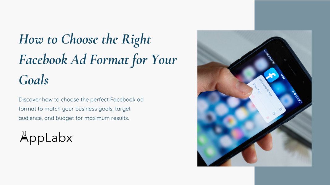 How to Choose the Right Facebook Ad Format for Your Goals