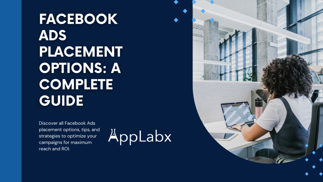 Facebook Ads Placement Options: A Complete Guide