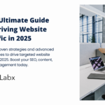 The Ultimate Guide to Driving Website Traffic in 2025 The Ultimate Guide to Driving Website Traffic in 2025