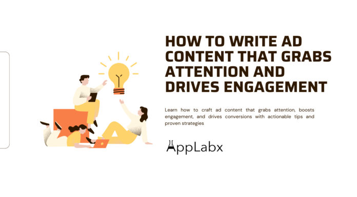 How to Write Ad Content That Grabs Attention and Drives Engagement How to Write Ad Content That Grabs Attention and Drives Engagement
