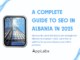 A Complete Guide to SEO in Albania in 2025 A Complete Guide to SEO in Albania in 2025