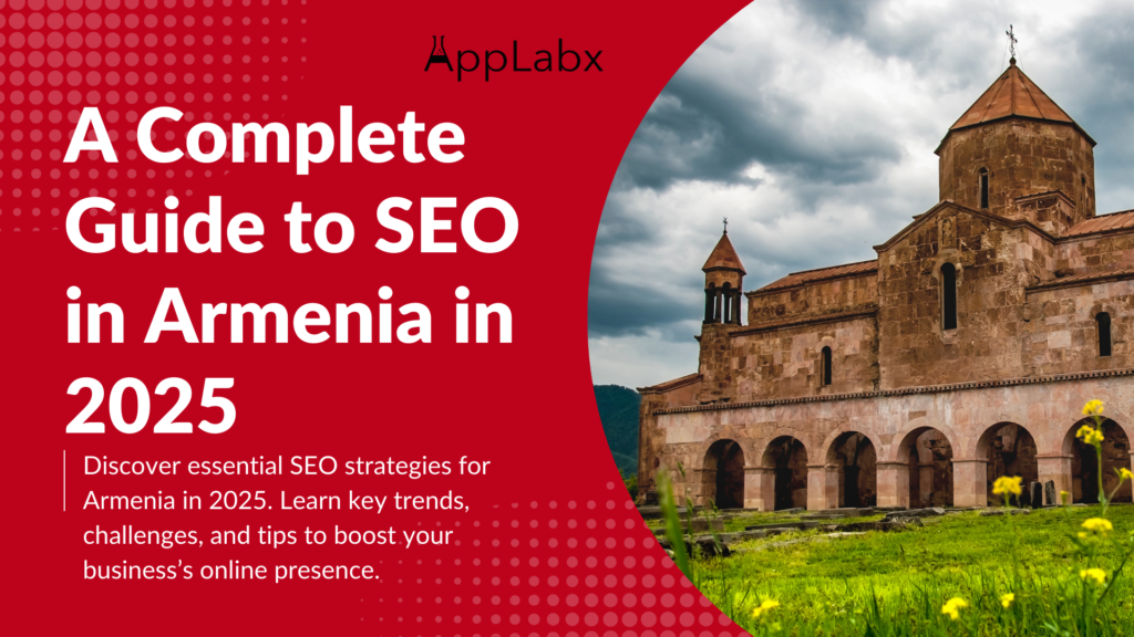 A Complete Guide to SEO in Armenia in 2025