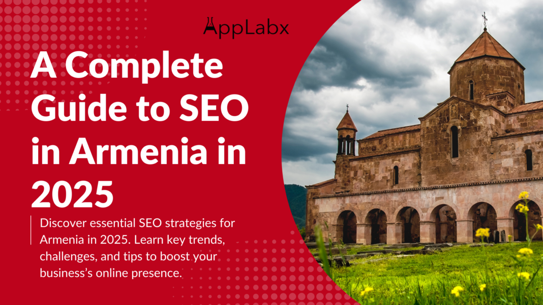 A Complete Guide to SEO in Armenia in 2025