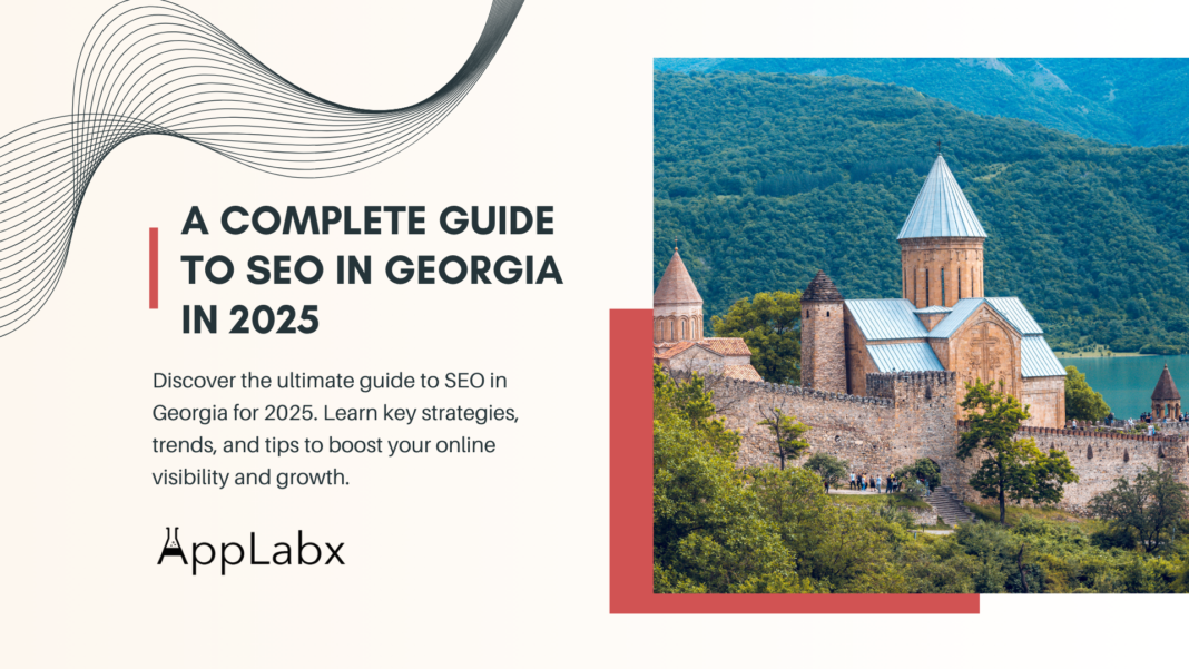 A Complete Guide to SEO in Georgia in 2025