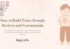 How to Build Trust through Reviews and Testimonials How to Build Trust through Reviews and Testimonials