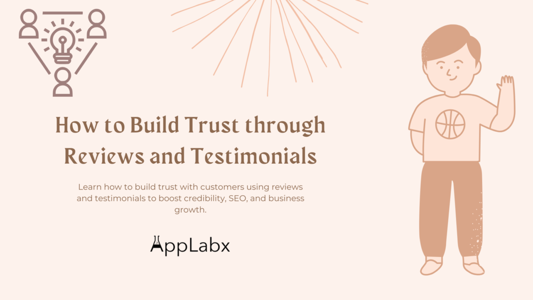 How to Build Trust through Reviews and Testimonials