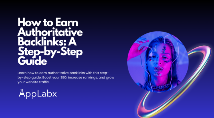 How to Earn Authoritative Backlinks: A Step-by-Step Guide How to Earn Authoritative Backlinks: A Step-by-Step Guide