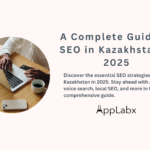 A Complete Guide to SEO in Kazakhstan in 2025 A Complete Guide to SEO in Kazakhstan in 2025