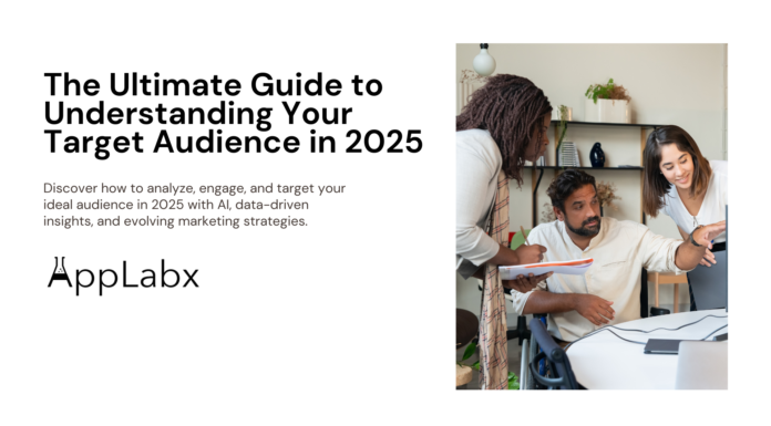 The Ultimate Guide to Understanding Your Target Audience in 2025 The Ultimate Guide to Understanding Your Target Audience in 2025