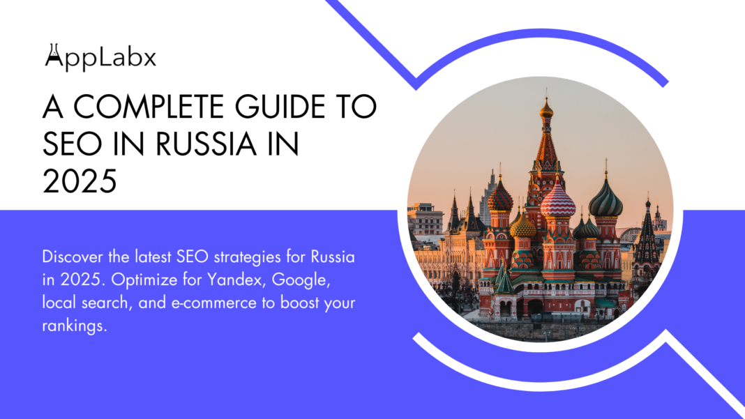 A Complete Guide to SEO in Russia in 2025